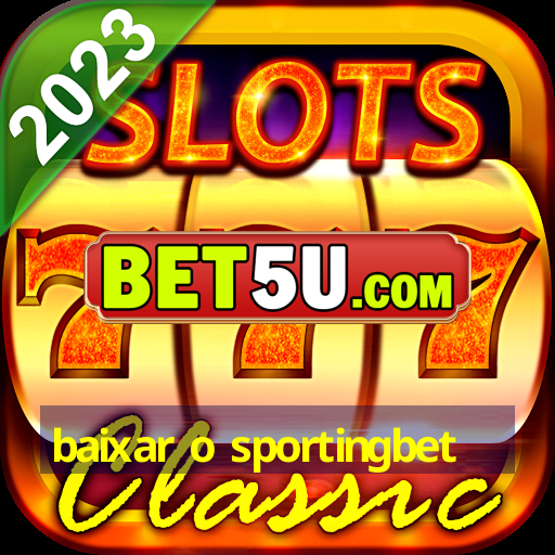 baixar o sportingbet